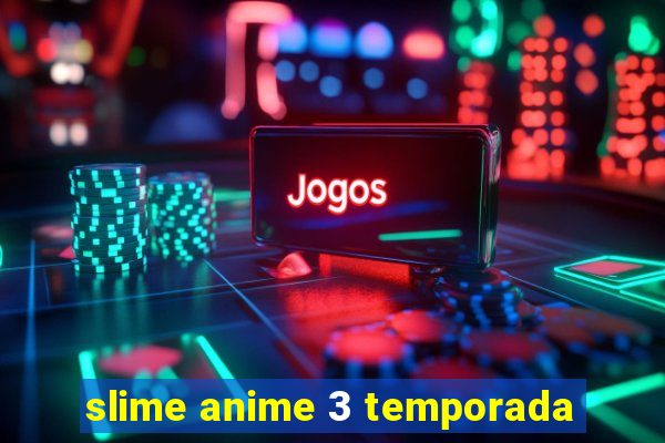 slime anime 3 temporada